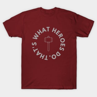 Thor Hero quote T-Shirt